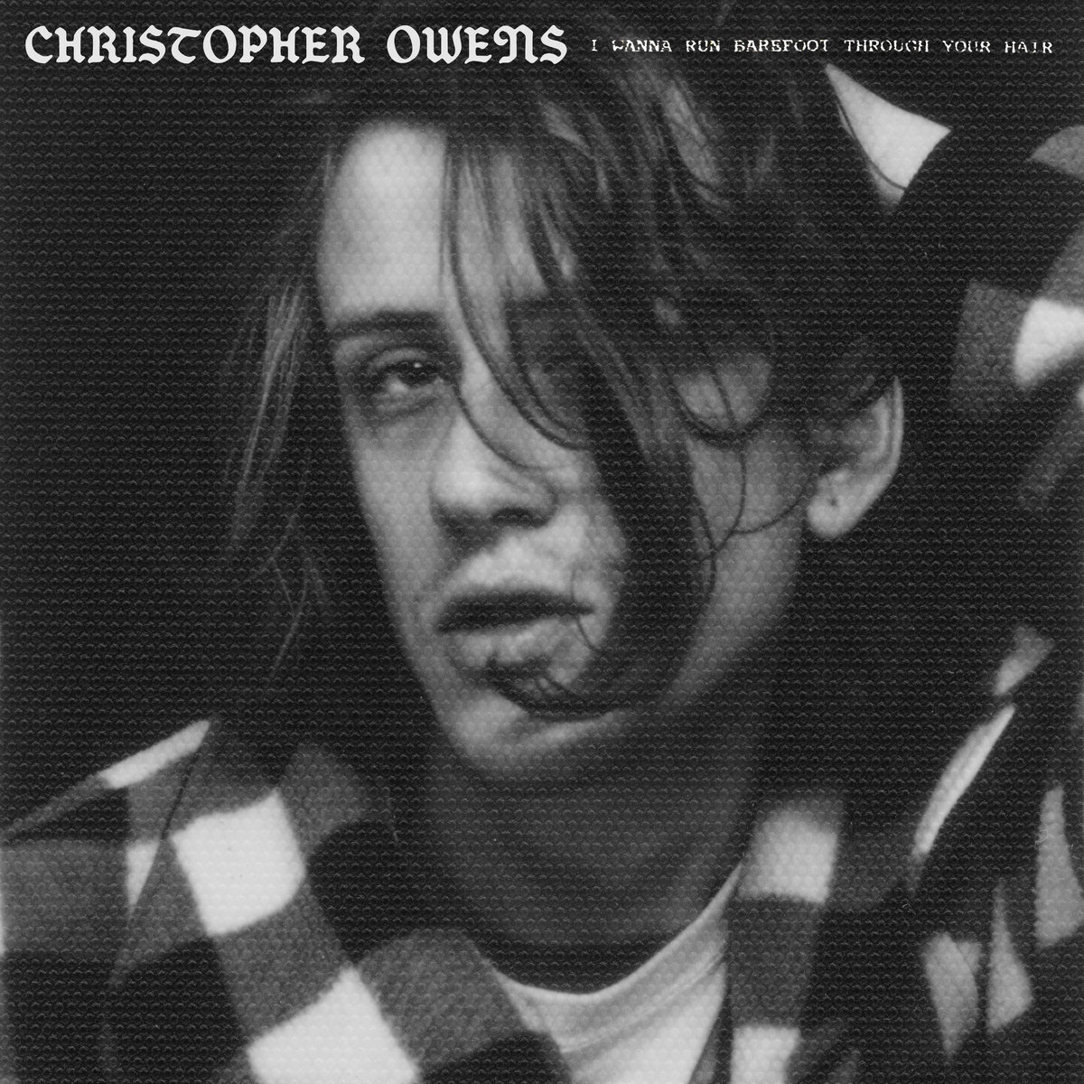 Christopher Owens I Wanna Run Barefoot Through Your Hair